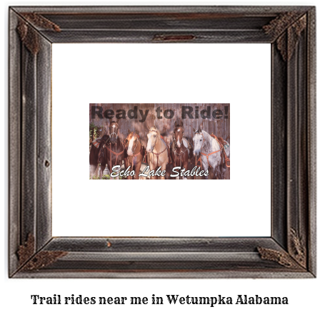 trail rides near me in Wetumpka, Alabama